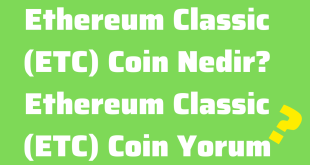 Ethereum Classic (ETC) Coin Nedir Ethereum Classic (ETC) Coin Yorum, 2025 Fiyat Tahmini